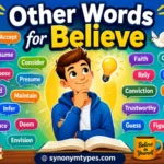 Other Words for Believe:40 Synonyms With Meanings & Examples